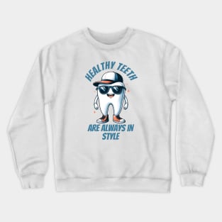 Funny cool dentist quote tooth design Crewneck Sweatshirt